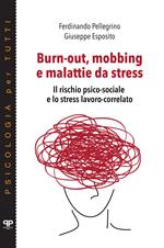 Burn-out, mobbing e malattie da stress