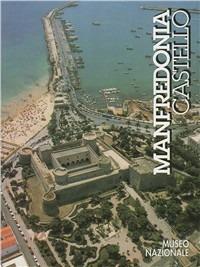 Manfredonia. Castello. Museo nazionale - Marina Mazzei,Nunzio Tomaiuoli,Ginevra D'Onofrio - copertina