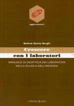 Crescere con i laboratori. Manuale di didattica dei laboratori nella scuola dell'infanzia