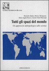 Tutti gli spazi del mondo. Un approccio antropologico alle scienze - copertina