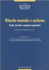 Ritardo mentale e autismo. Studi, ritardi e proposte operative - copertina