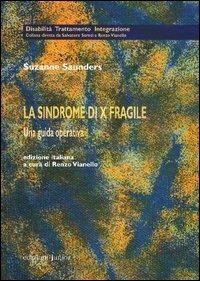 La sindrome di X fragile. Una guida operativa - Suzanne Saunders - copertina