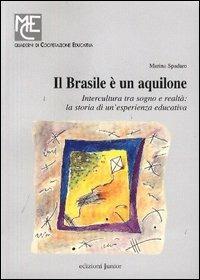 Il Brasile è un aquilone. Intercultura tra sogno e realtà: la storia di un'esperienza educativa - Marina Spadaro - copertina