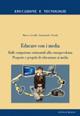 Educare con i media. Dalle competenze orizzontali alla consapevolezza. Proposte e progetti di educazione ai media - Marco Grollo,Emanuela Nardo - copertina