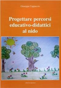 Progettare percorsi educativo-didattici al nido - Giuseppa Cappuccio - copertina