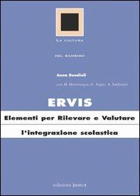 Ervis. Elementi per rilevare e valutare l'integrazione scolastica - Anna Bondioli - copertina