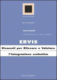 Ervis. Elementi per rilevare e valutare l'integrazione scolastica - Anna Bondioli - copertina