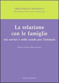 La relazione con le famiglie nei servizi e nelle scuole per l'infanzia - Monica Guerra,Elena Luciano - copertina