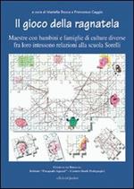 Il gioco della ragnatela. Maestre con bambini e famiglie di culture diverse fra loro intessono relazioni alla scuola Sorelli