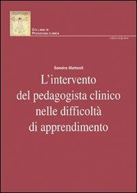 L'intervento del pedagogista clinico nelle difficoltà di apprendimento - Sandra Matteoli - copertina