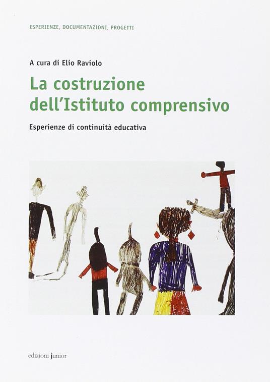 La costruzione dell'Istituto comprensivo. Esperienze di continuità educativa - copertina