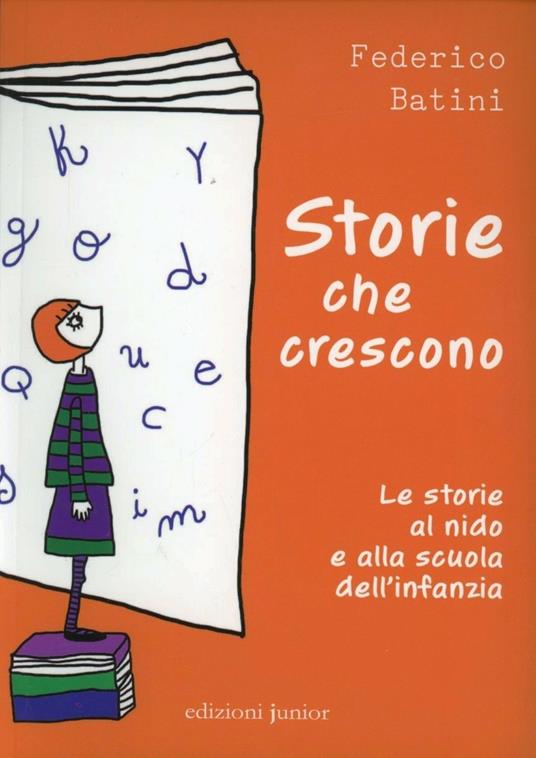 Storie che crescono. Le storie al nido e alla scuola dell'infanzia - Federico Batini - copertina
