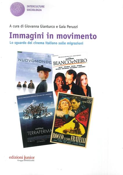 Immagini in movimento. Lo sguardo del cinema italiano sulle migrazioni - Giovanna Gianturco,Gaia Peruzzi - copertina
