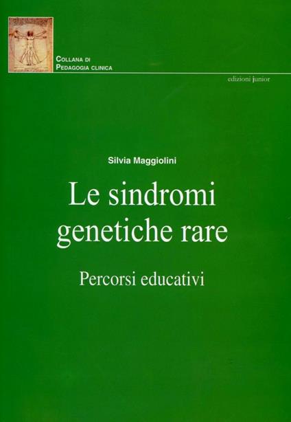 Le sindromi genetiche rare. Percorsi educativi - Silvia Maggiolini - copertina