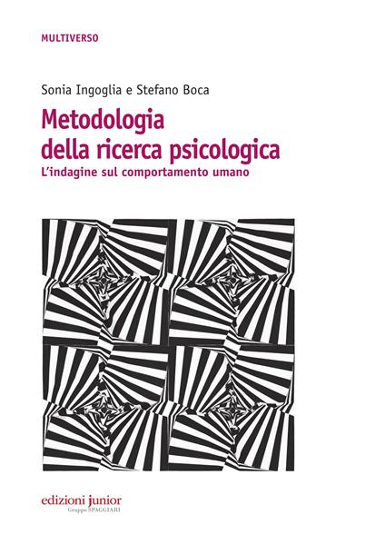 Metodologia della ricerca psicologica. L'indagine sul comportamento umano - Sonia Ingoglia,Stefano Boca - copertina