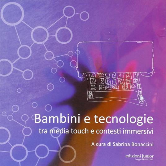 Bambini e tecnologie tra media touch e contesti immersivi - Sabrina Bonaccini - copertina