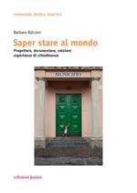 Saper stare al mondo. Progettare, documentare, valutare esperienze di cittadinanza