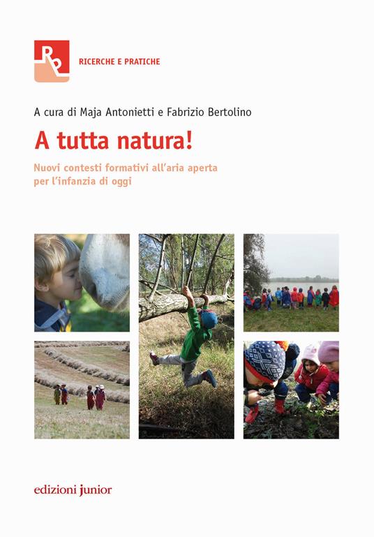 A tutta natura! Nuovi contesti formativi all'aria aperta per l'infanzia di oggi - copertina