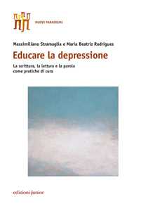 Educare la depressione. La scrittura, la lettura e la parola come pratiche di cura