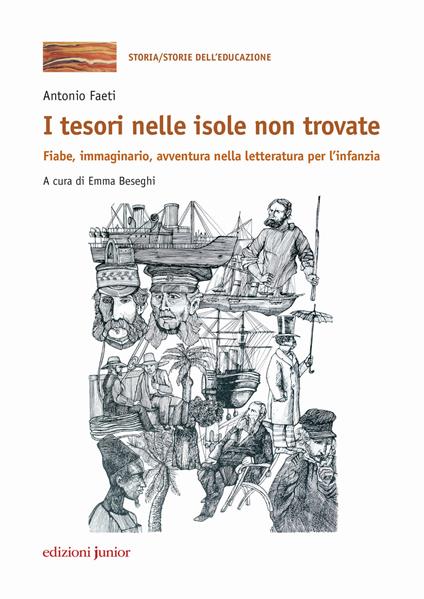 I tesori nelle isole non trovate. Fiabe, immaginario, avventura nella letteratura per l’infanzia - Antonio Faeti - copertina