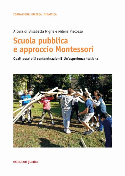 Scuola pubblica e approccio Montessori. Quali possibili contaminazioni? Un'esperienza italiana - copertina