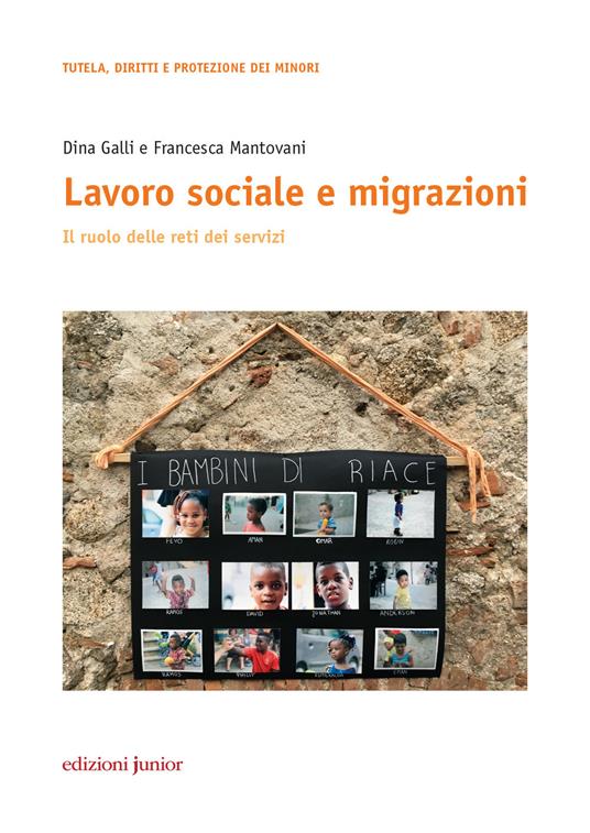 Lavoro sociale e migrazioni. Il ruolo delle reti dei servizi - Dina Galli,Francesca Mantovani - copertina