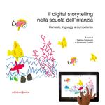 Il digital storytelling nella scuola dell'infanzia. Contesti, linguaggi e competenze