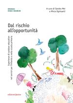 Dal rischio all'opportunità. Esperienze di outdoor education nei servizi per l’infanzia e nella scuola primaria