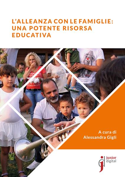 L' alleanza con le famiglie: un potente risorsa educativa - Alessandra Gigli - ebook