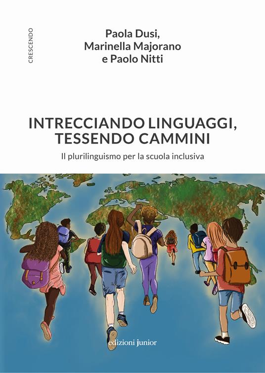 Intrecciando linguaggi, tessendo camini. Il plurilinguismo per la scuola inclusiva - Paola Dusi,Marinella Majorano,Paolo Nitti - copertina