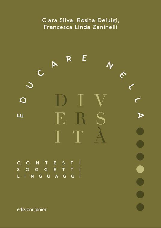 Educare nella diversità. Contesti, soggetti, linguaggi - Clara Silva,Rosita Deluigi,Francesca Linda Zaninelli - copertina