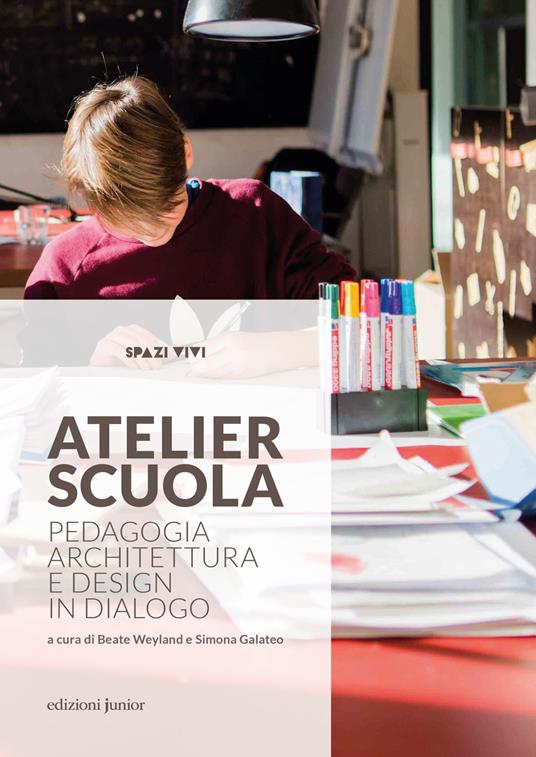 Atelier scuola. Pedagogia, architettura e design in dialogo - copertina