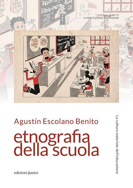 Etnografia della scuola. La cultura materiale dell'educazione - Augustín Escolano Benito - copertina