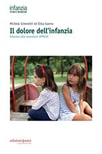 Il dolore dell'infanzia. Educare alle emozioni difficili