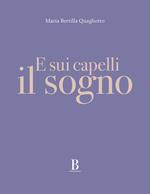 E sui capelli il sogno