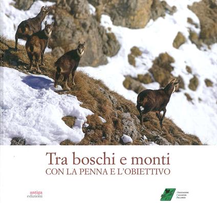 Tra boschi e monti con la penna e l'obiettivo - copertina