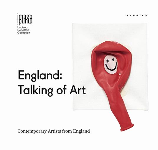 England: talking of art. Contemporary artists from England. Ediz. italiana e inglese - copertina