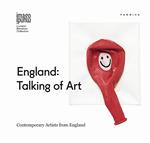 England: talking of art. Contemporary artists from England. Ediz. italiana e inglese