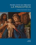 Musei civici di Treviso. La pinacoteca. Ediz. a colori. Vol. 2: Pittura rinascimentale e barocca
