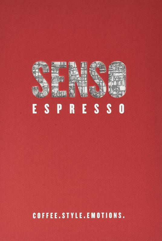 Senso espresso. Coffee. Style. Emotions - Barbara Foglia,Marzia Camarda,Edgardo Ferrero - copertina