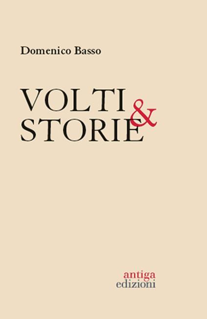 Volti & storie. 40 protagonisti italiani - Domenico Basso - copertina