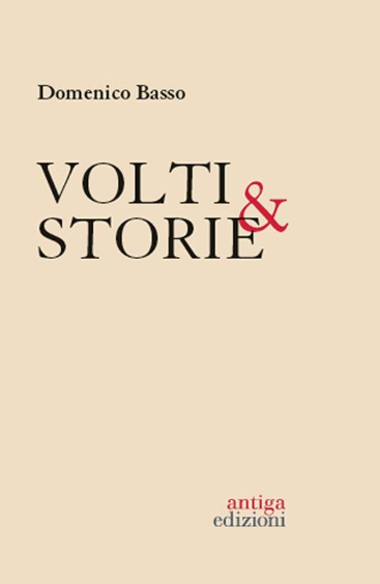 Volti & storie. 40 protagonisti italiani - Domenico Basso - copertina