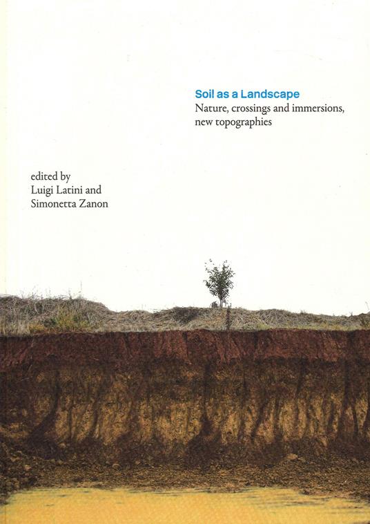 Soil as a Landscape. Nature, crossings and immersions, new topographies - copertina