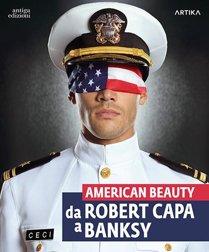 American beauty. Da Robert Capa a Banksy. Catalogo della mostra (Padova, 13 settembre 2023-21 gennaio 2024). Ediz. a colori - copertina