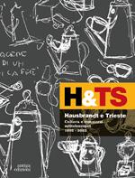 Hausbrandt e Trieste. Cultura e commerci mitteleuropei 1892-2023. Ediz. a colori