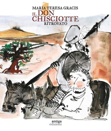 Il Don Chisciotte ritrovato-Reencontrer a Don Quijote. Ediz. a colori - Alessandra Gracis - copertina