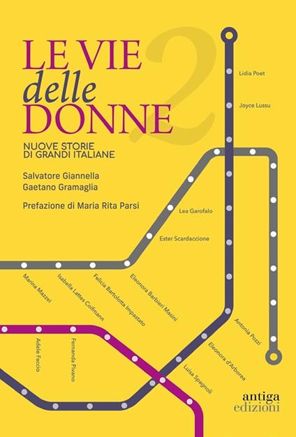 Le vie delle donne. 200 protagoniste da ricordare, 200 strade da dedicare in tutta Italia. Vol. 2: Nuove storie di grandi italiane - Salvatore Giannella,Gaetano Gramaglia - copertina