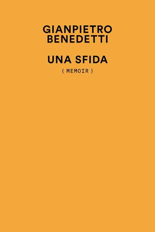 Una sfida. (Memoir) - Gianpietro Benedetti - copertina