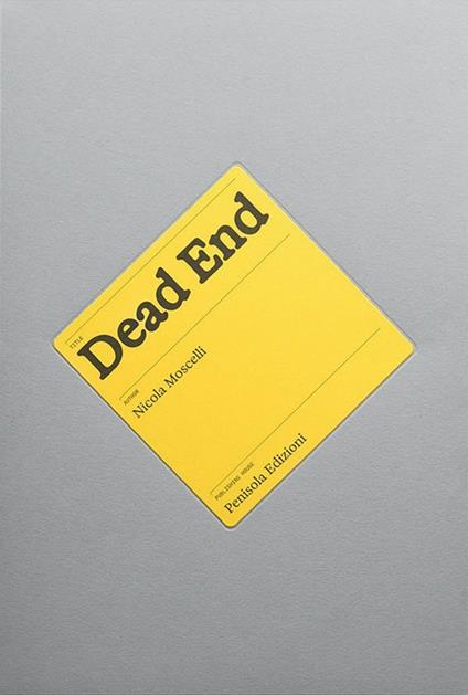 Dead end. Ediz. a colori - Nicola Moscelli - copertina