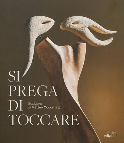 Si prega di toccare. Sculture di Matteo Cocomazzi - Lorena Gava - copertina